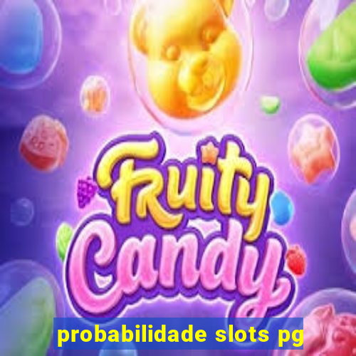 probabilidade slots pg